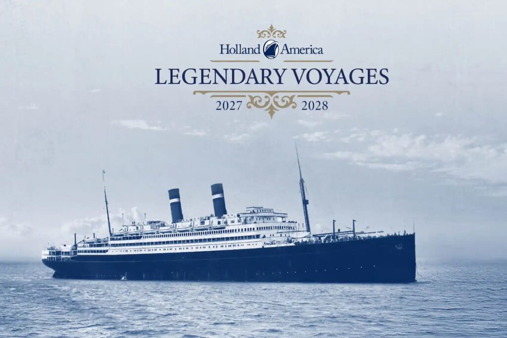 Holland America Line Unveils 2027–28 Legendary Voyages With Longer, Story-Driven Cruises